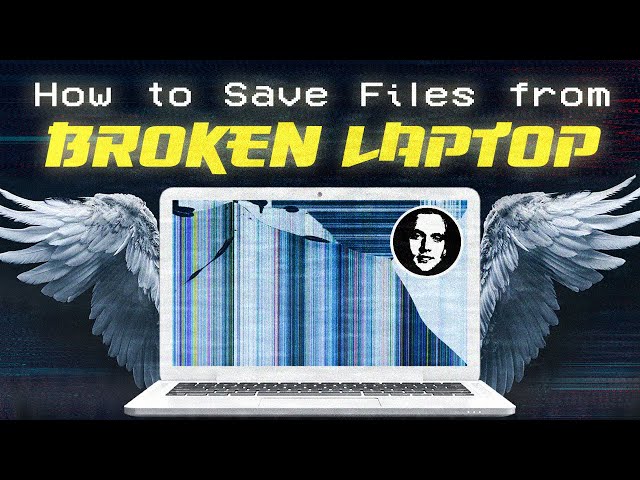 How to Save Files from Broken Laptop - 2024 Tutorial