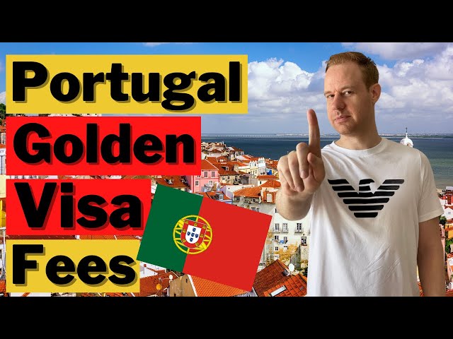 Portugal Golden Visa Fees 🇵🇹