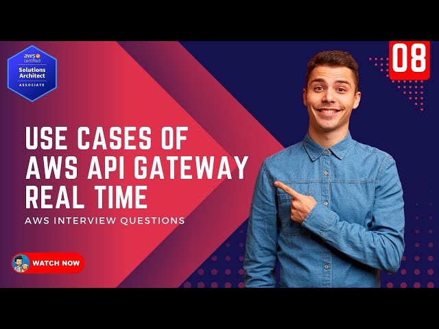 08 AWS Interview Question - What are the use cases of AWS API Gateway with Real Time Examples