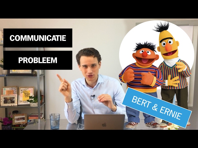 BERT & ERNIE [Communicatie Probleem]