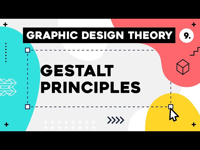 Graphic Design Theory #9 - Gestalt Principles