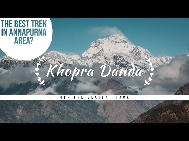 The Khopra Danda Trek in Nepal: Annapurna Area - off the beaten track!
