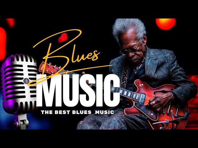 Classic Blues Music Best Songs - The Best Blues Jazz Songs Of All Time - Best Blues Mix #blues