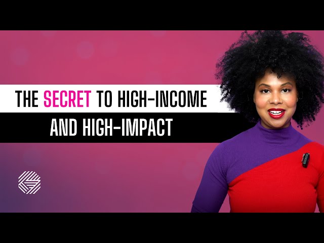 The secret to a high-impact, high-income coaching practice