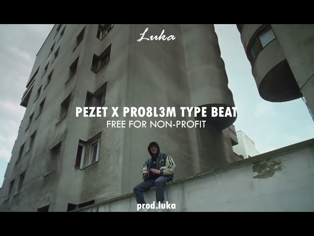 [FREE]  PEZET X PRO8L3M TYPE BEAT (prod.lukabeats)