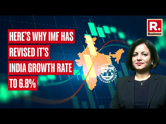Here’s why IMF has revised its India growth rate to 6.8% | Republic Business