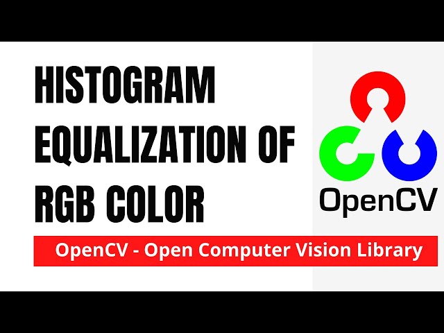 OpenCV 16: Histogram Equalization of RGB Color Channel | Python | OpenCV