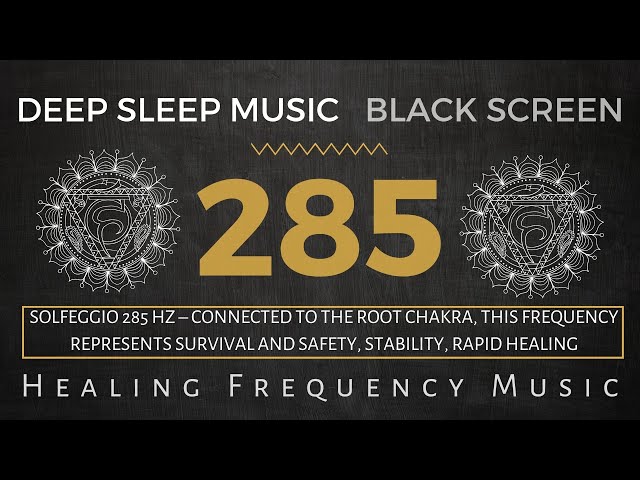 Solfeggio 285 Hz Connected To The Root Chakra, Rapidly Heals & Regenerates Tissues | Healing Music