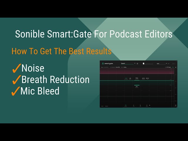 How To Use Sonible Smart:Gate As A Podcast Editor To Gate Your Audio & Reduce The Volume Of Breaths