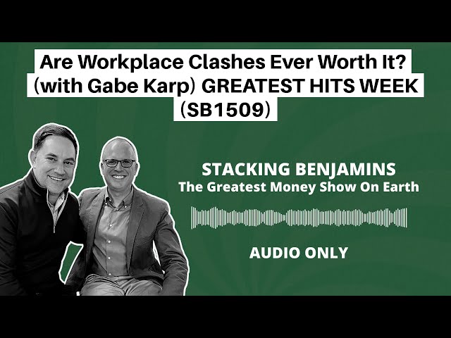 Are Workplace Clashes Ever Worth It? (with Gabe Karp) GREATEST HITS WEEK (SB1509)