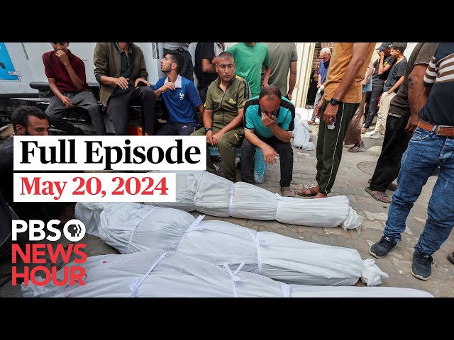 PBS NewsHour full episode, May 20, 2024