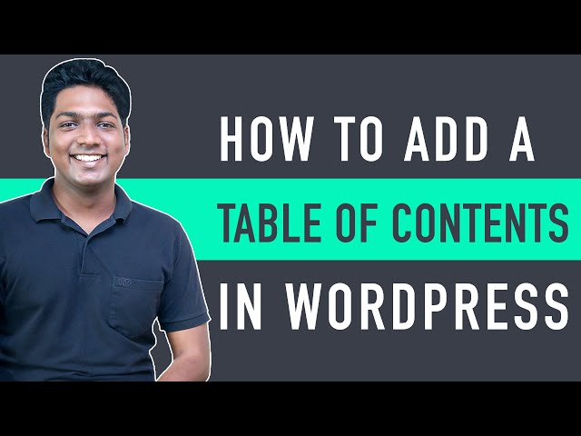 How To Add A Table of Contents in WordPress