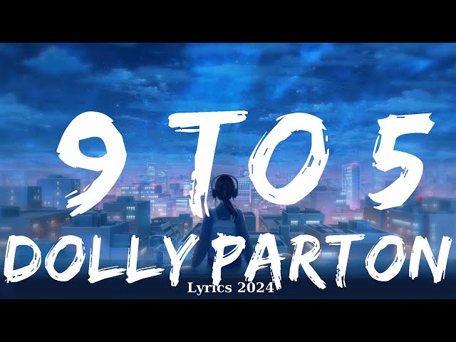 Dolly Parton - 9 To 5 (Lyrics)  || Music Elliott