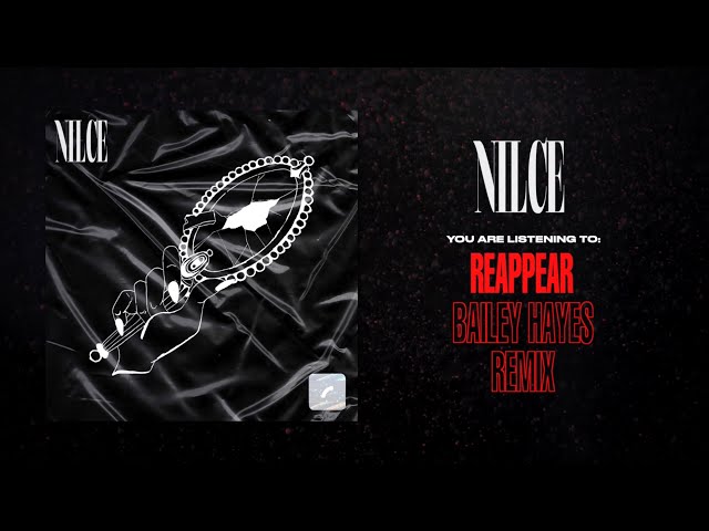 Nilce | Reappear (Bailey Hayes Remix)