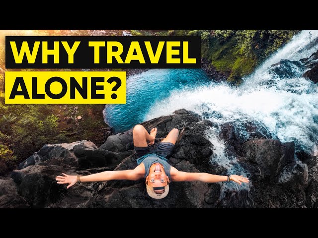The Benefits Of SOLO TRAVELING (It Changed My Life!)