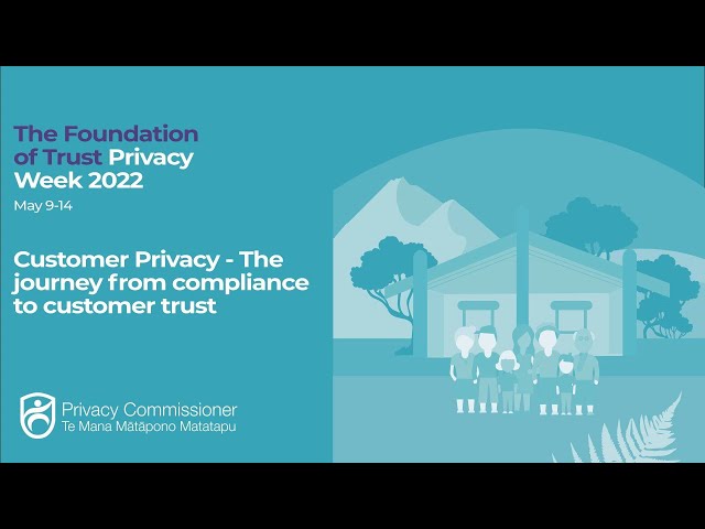 Customer Privacy: the journey from compliance to customer trust