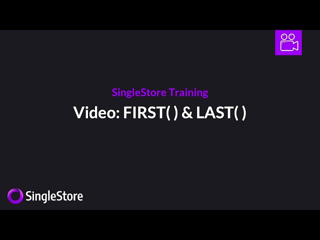 Time Series Data in SingleStore (Part 3 of 4, FIRST and LAST Functions)