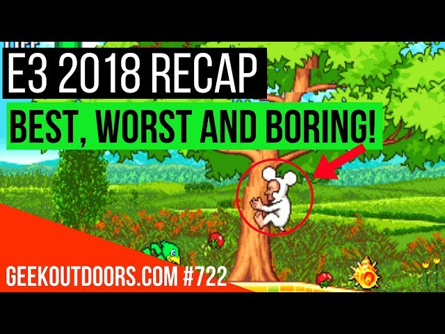 LIVE: E3 2018 Recap | BEST, WORST AND BORING!!!