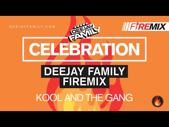 Celebration (DEEJAY FAMILY Firemix) - Kool & The Gang