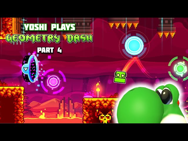 Yoshi plays - GEOMETRY DASH !!! part 4