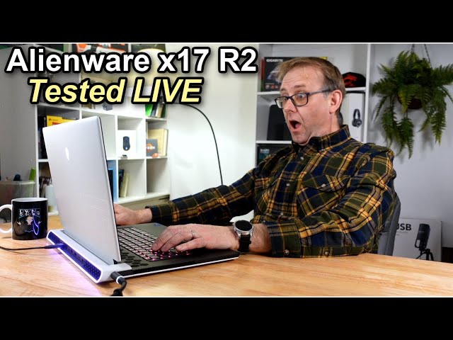 Alienware x17 R2 - RTX 3080Ti / i7 12700H - TESTED LIVE!