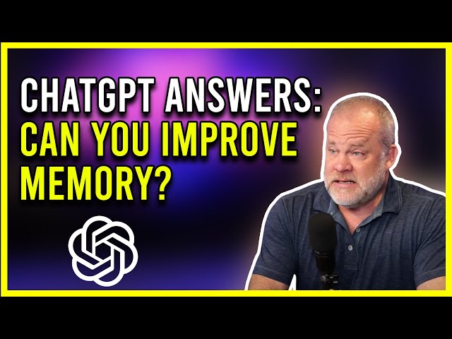 ChatGPT Answers: Is it Possible to Improve Memory?
