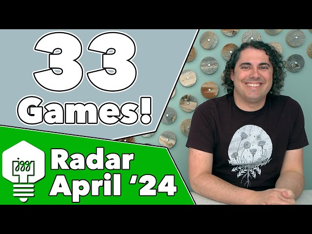 Games Radar April '24 - 33 Games Discussed!