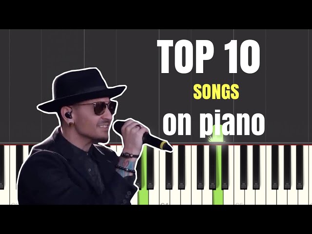 Linkin Park 10 Most Famous Songs On Piano