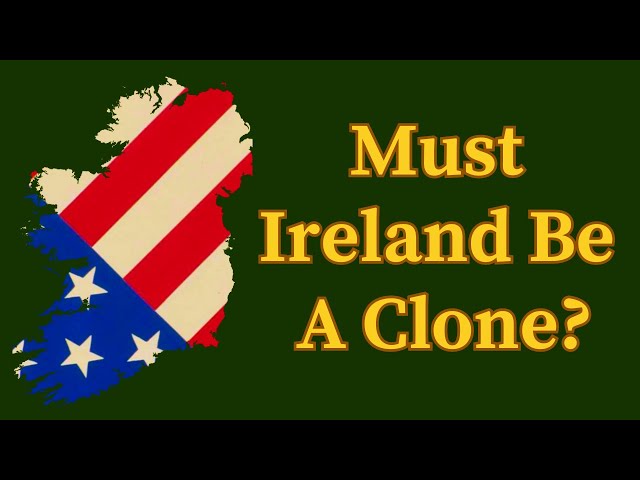 Must Ireland Be A Clone? (Preview)