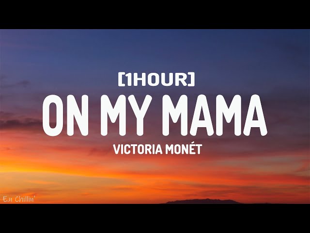 Victoria Monét - On My Mama (Lyrics) [1HOUR]
