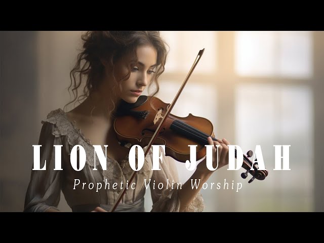 LION OF JUDAH/ PROPHETIC WARFARE INSTRUMENTAL / WORSHIP MUSIC /INTENSE VIOLIN WORSHIP