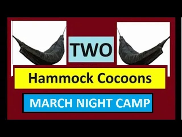 TWO Hammock Cocoons NIGHT CAMP...bexbugoutsurvivor
