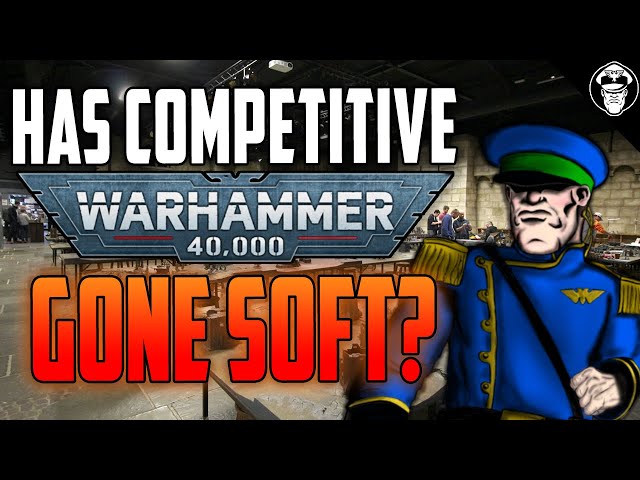 Is Competitive 40k Going SOFT!? | Warhammer 40,000