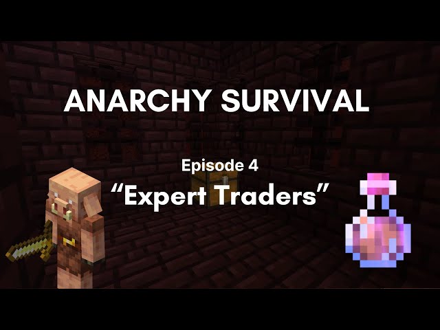 Anarchy Survival - Part 4: "Expert Traders"