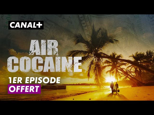 Air Cocaïne : le premier épisode offert.