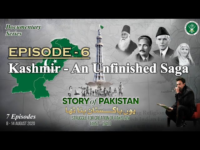 Story of Pakistan - Episode 6 | Kashmir; An Unfinished Saga (1947 - 1948) | Shan | 13 Aug 2020| ISPR
