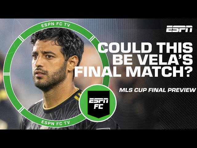 MLS Cup Final Preview: Is this Carlos Vela’s last dance at LAFC? | ESPN FC