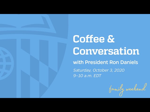 Coffee and Conversation with President Daniels - Family Weekend 2020