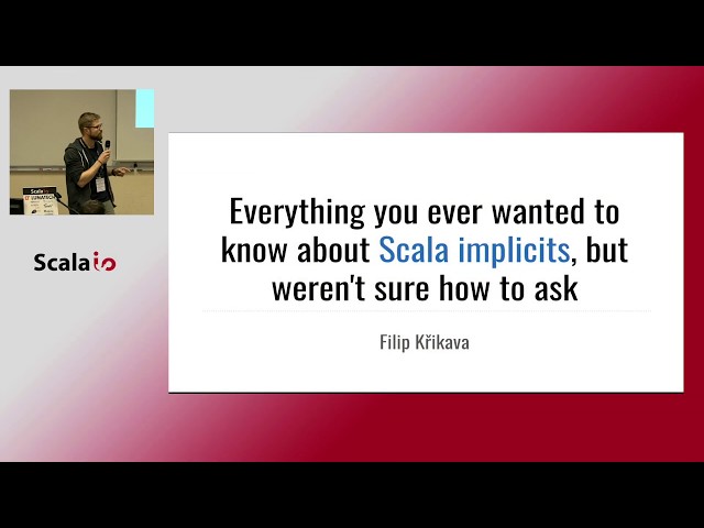 Filip Krikava- Everything you ever wanted to know about Scala implicits, but weren't sure how to ask