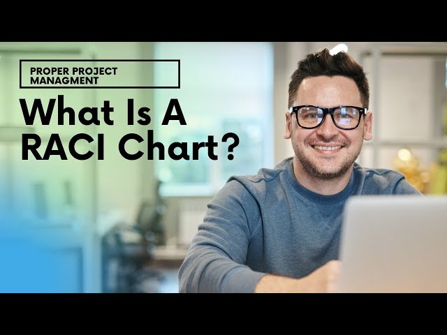 What Is A RACI Chart? All You Need To Know...