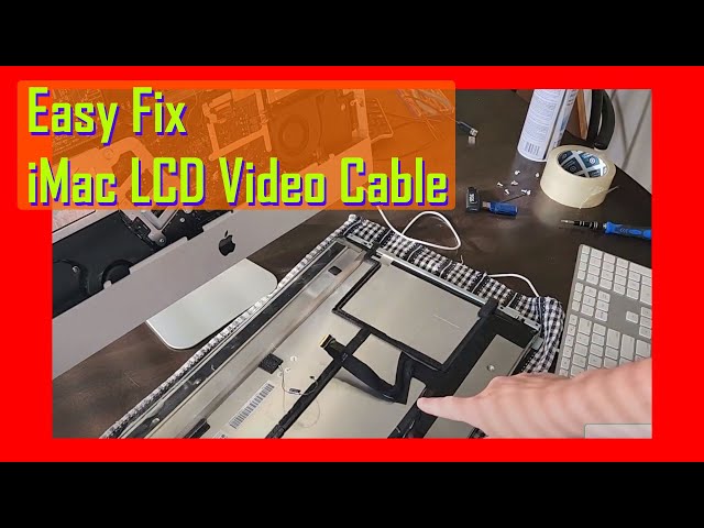 How To Change the LCD Video cable on an iMac