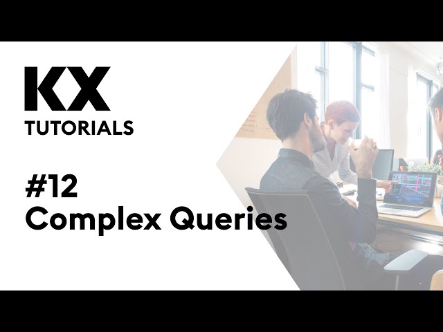 Intro to kdb+ and q | Tutorial #12 | Complex Queries (*)