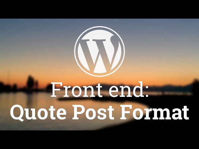 Part 28 - WordPress Theme Development - Quote Post Format