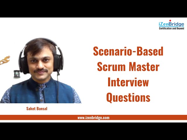Scenario Based Scrum Master Interview Questions - iZenBridge