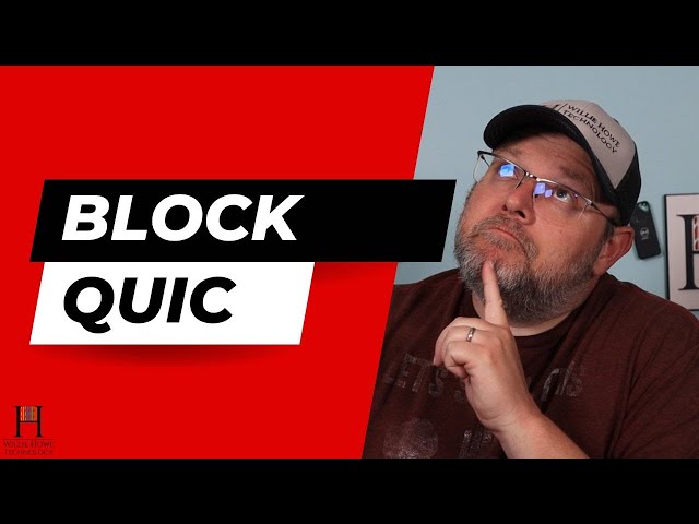 Block QUIC - Tighten down your Internet traffic futher.