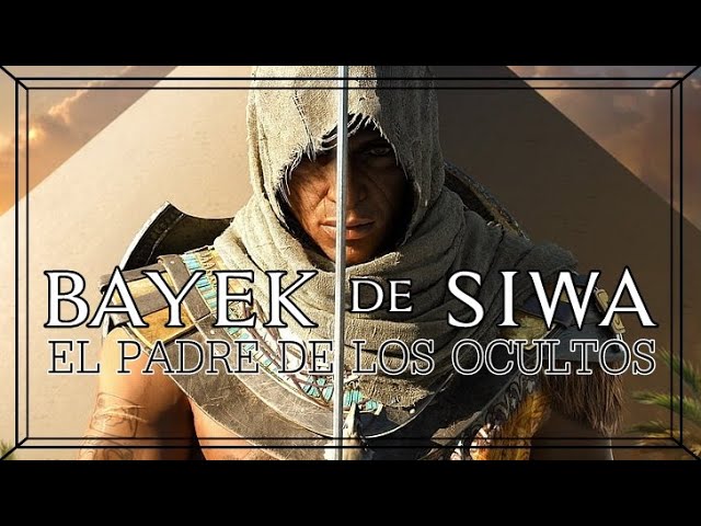 Bayek de Siwa: El Padre de los Ocultos