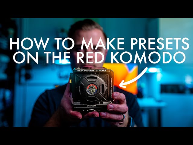 How to make presets on the RED Komodo