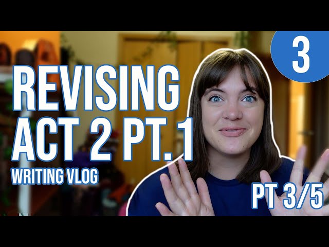 Revising a novel | act two blues, revision challenge ep. 3
