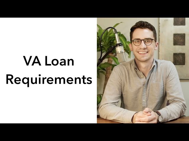 VA Loan Requirements (2019)