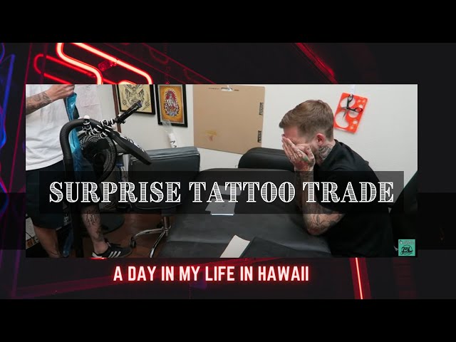 A Day In My Life In Hawaii - Surprise Tattoo Trade
